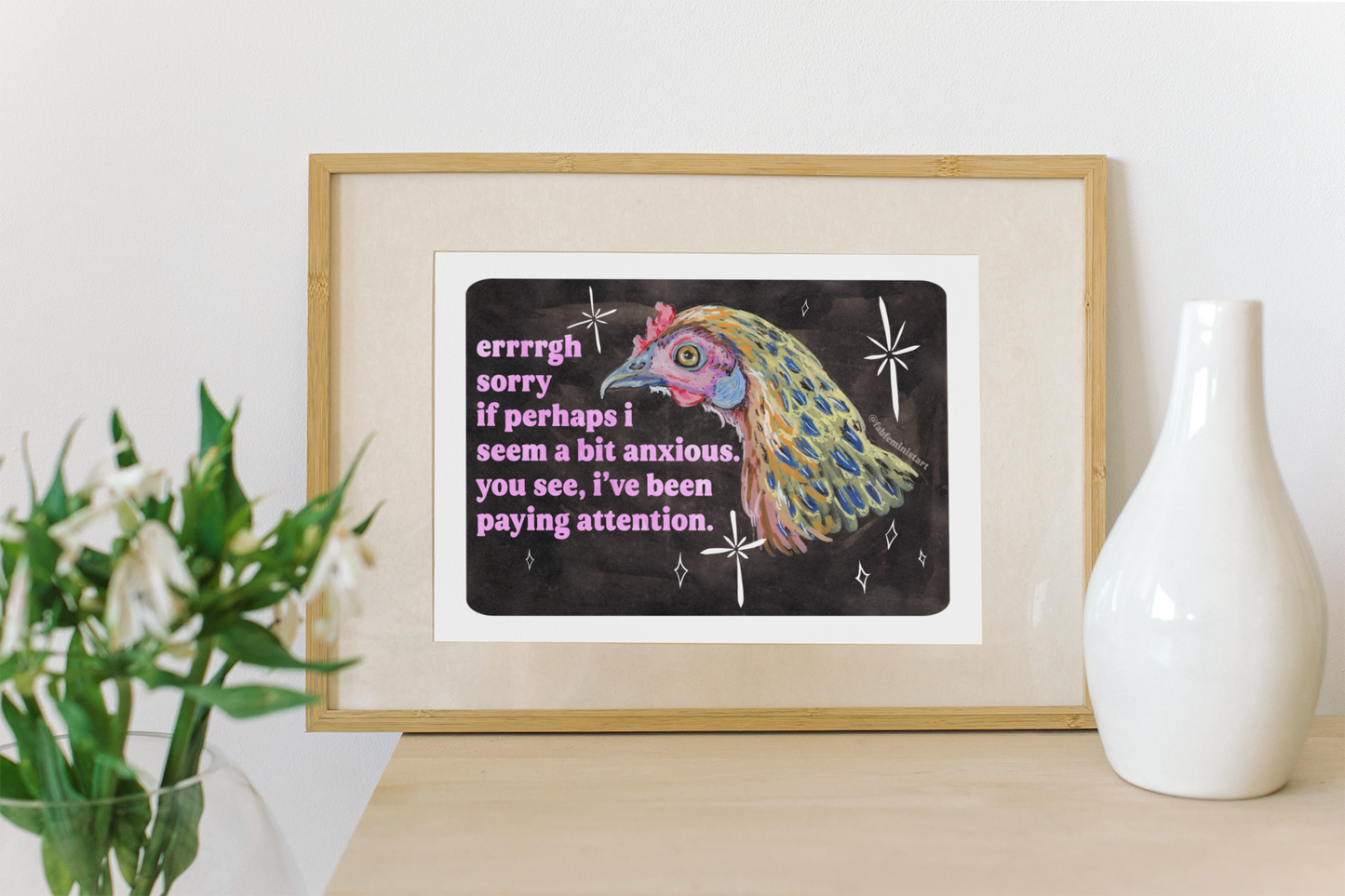 errrgh sorry if perhaps i seem a bit anxious. you see, i've been paying attention: feminist art print