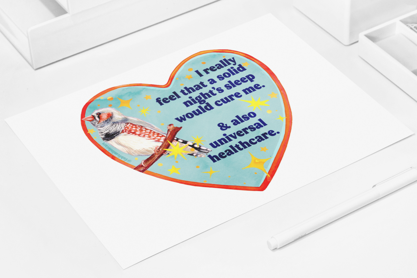 I really feel that a solid night’s sleep would cure me & also universal healthcare: feminist art print