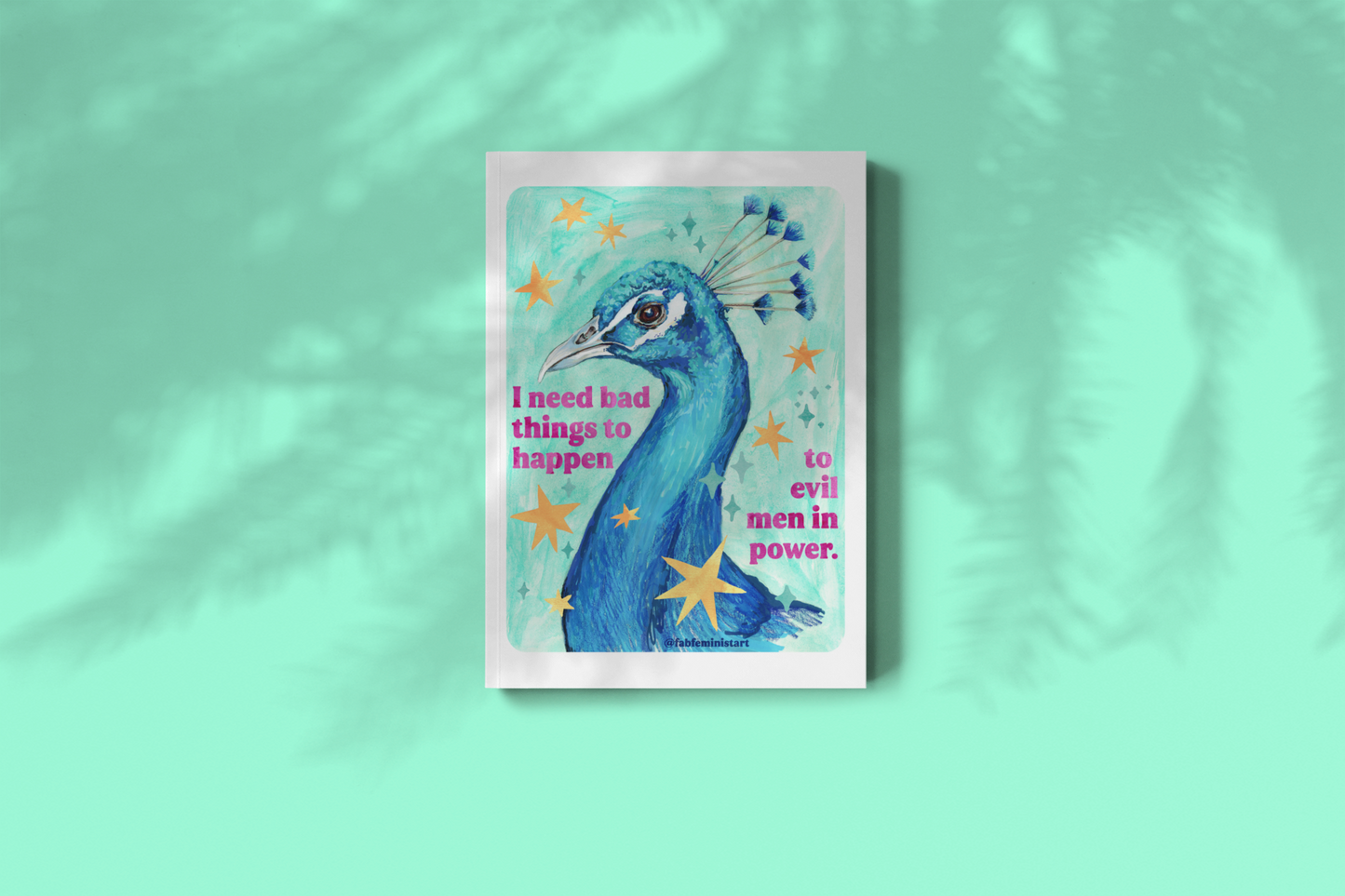 I Need Bad Things to Happen to Evil Men in Power: Feminist Art Print