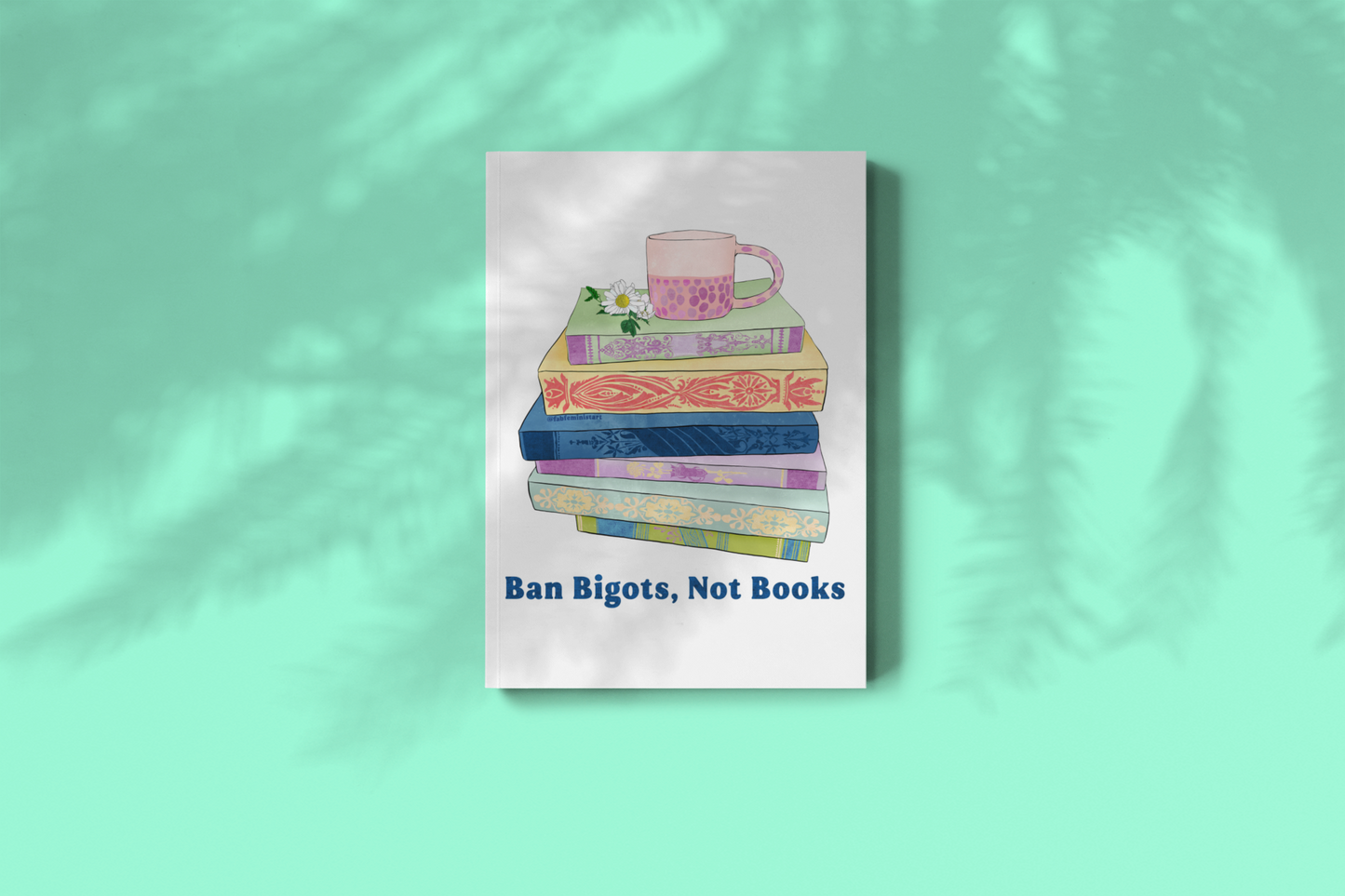 Ban Bigots Not Books: Feminist Art Print