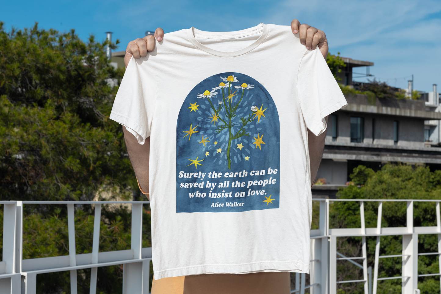 Surely the earth can be saved by all the people who insist on love, Alice Walker: feminist shirt
