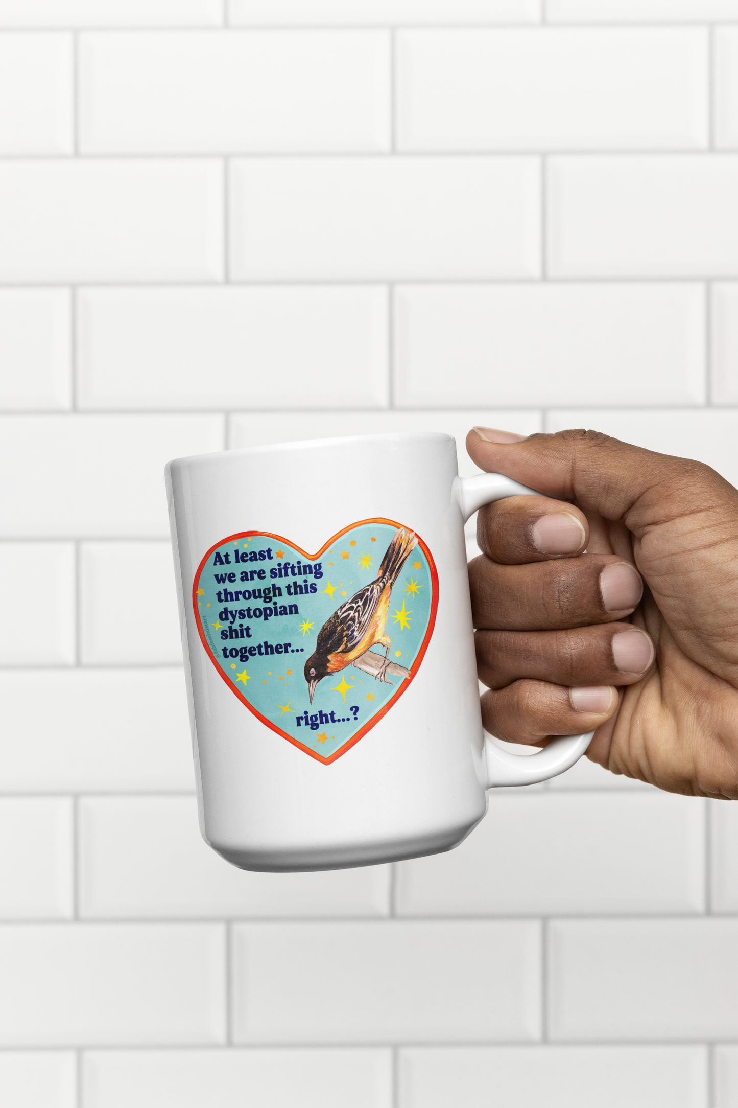 At least we are sifting through this dystopian shit together... right: feminist mug