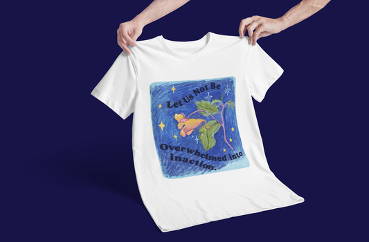 Let Us Not Be Overwhelmed Into Inaction: Feminist Shirt