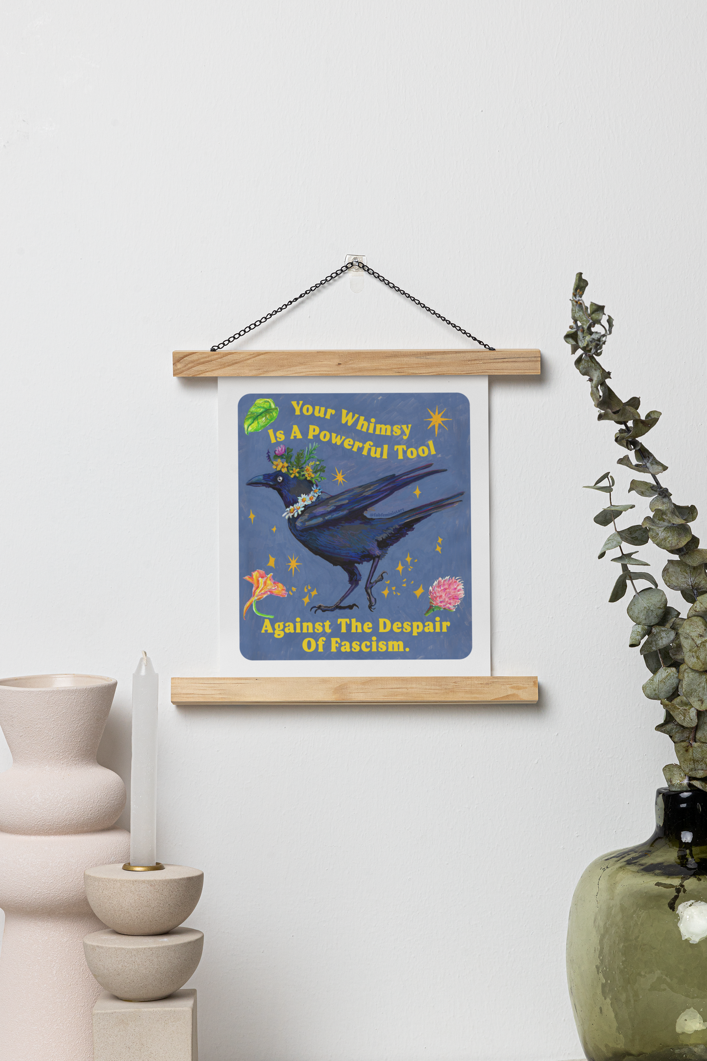Your Whimsy Is A Powerful Tool Against The Despair Of Fascism: Feminist Print
