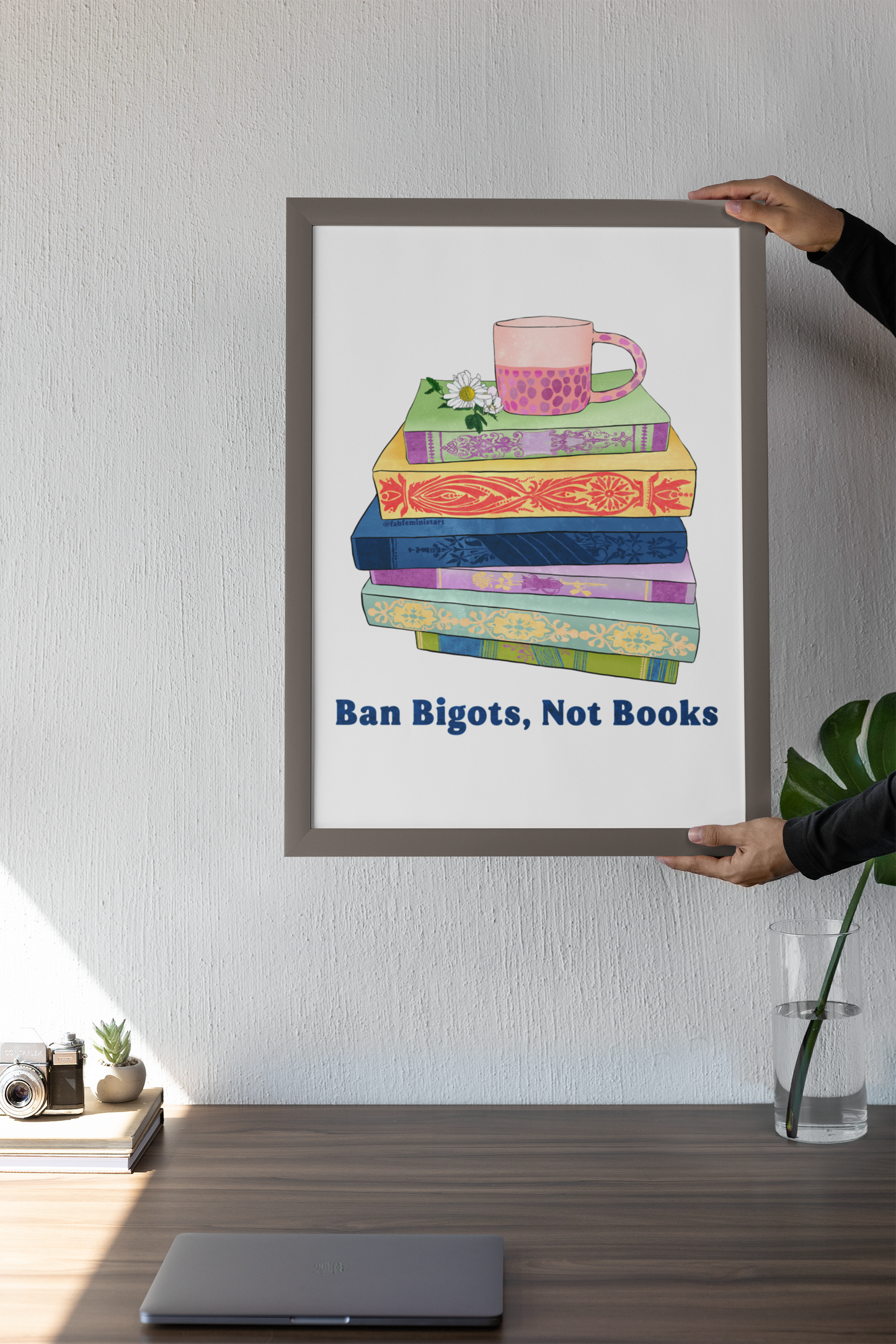 Ban Bigots Not Books: Feminist Art Print