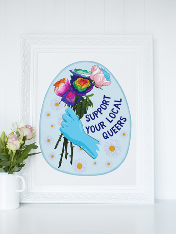 Support Your Local Queers: Queer Pride Art Print
