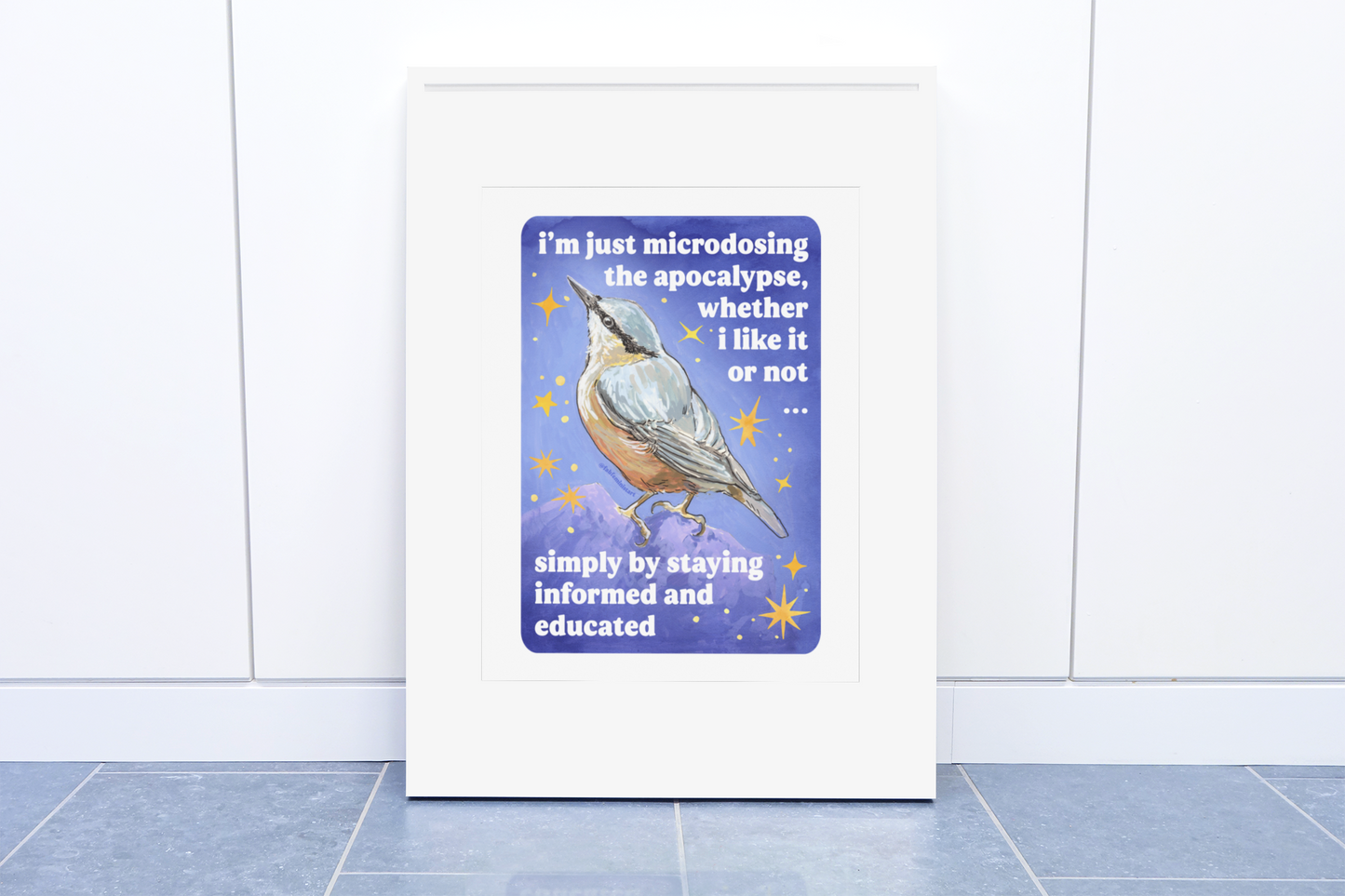i'm just microdosing the apocalypse, whether i like it or not ... simply by staying informed and educated: feminist art print
