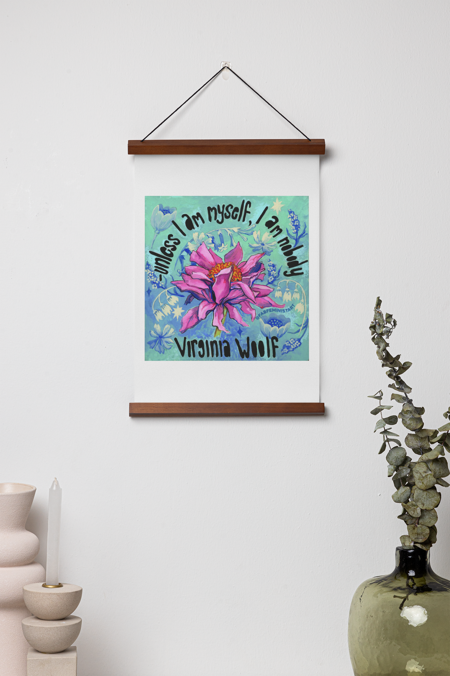 Unless I Am Myself I Am Nobody, Virginia Woolf: Feminist Print