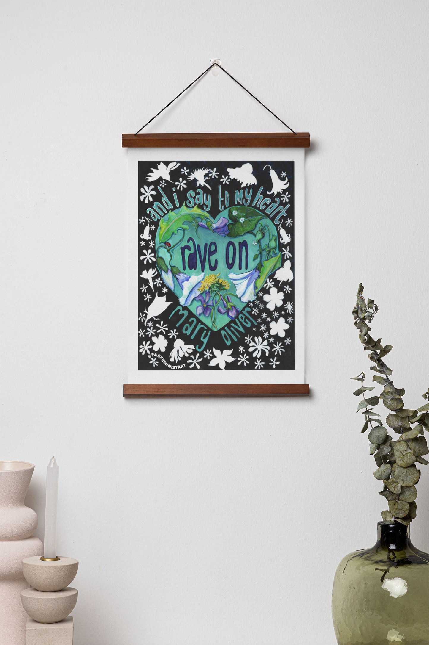 And I Say To My Heart Rave On, Mary Oliver: Feminist Art Print