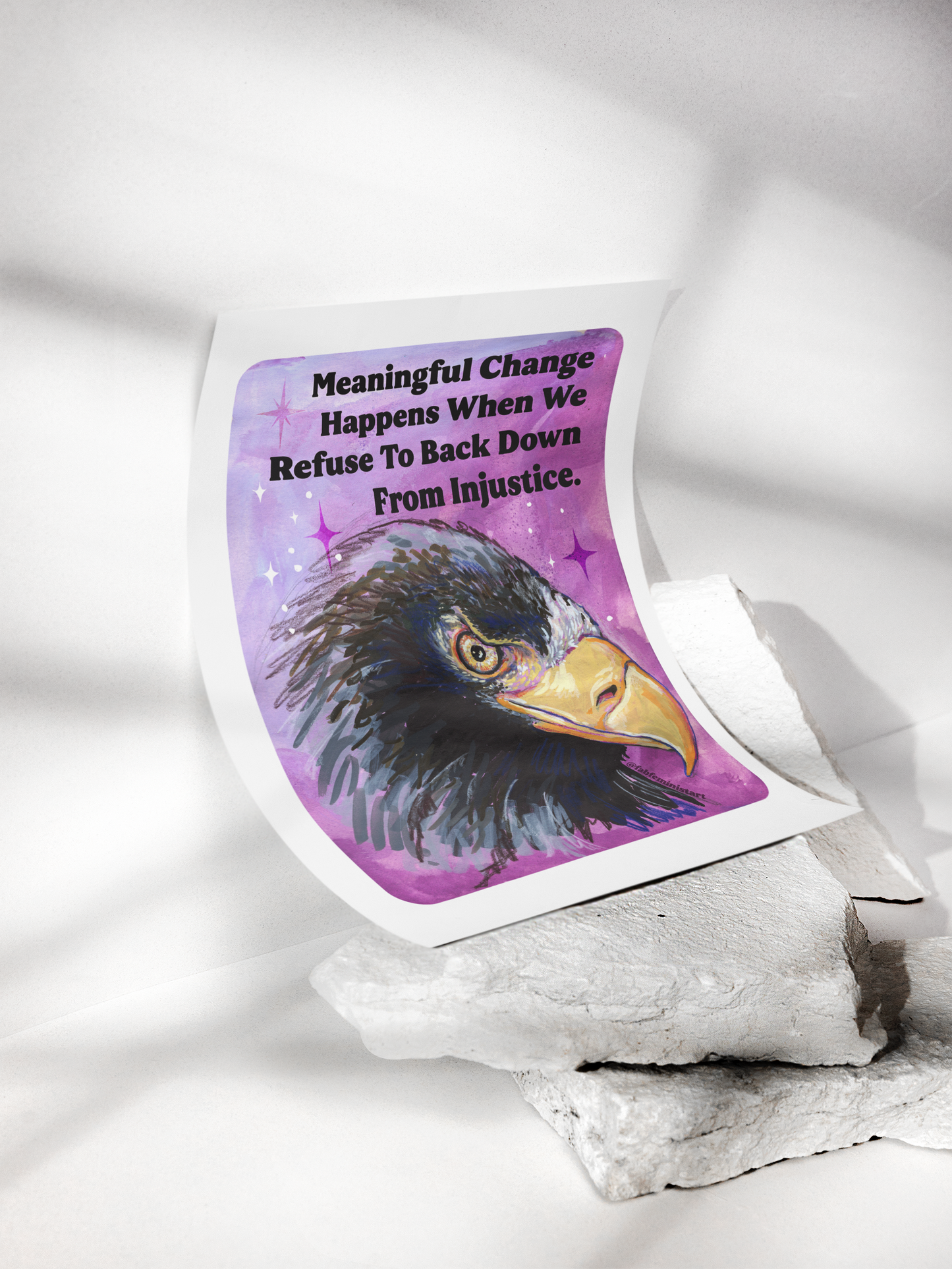 Meaningful Change Happens When We Refuse To Back Down From Injustice: Feminist Art Print