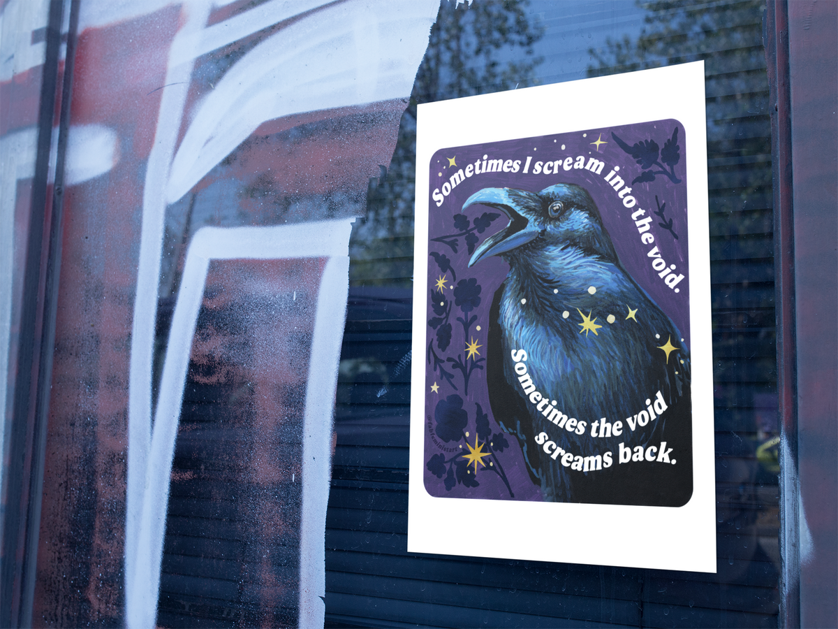 Sometimes I scream into the void Sometimes the void screams back: feminist art print