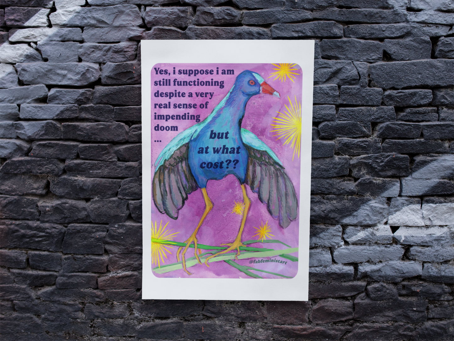 Yes, i suppose i am still functioning despite a very real sense of impending doom... but at what cost: feminist art print