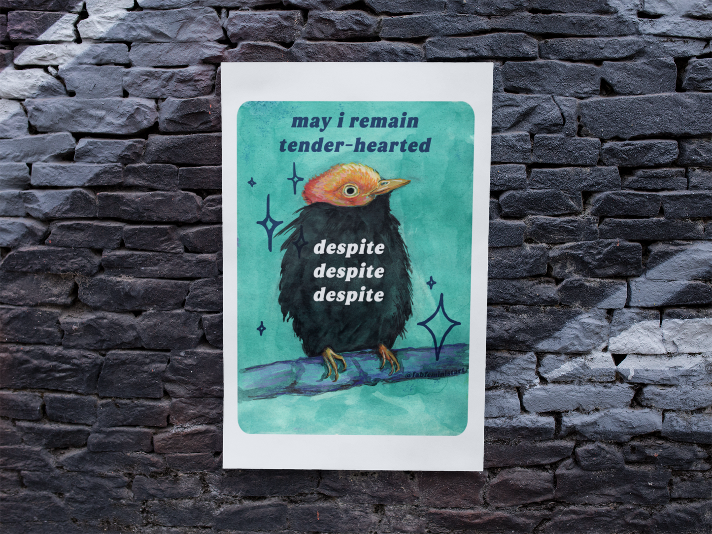 may i remain tender‑hearted despite despite despite: feminist art print