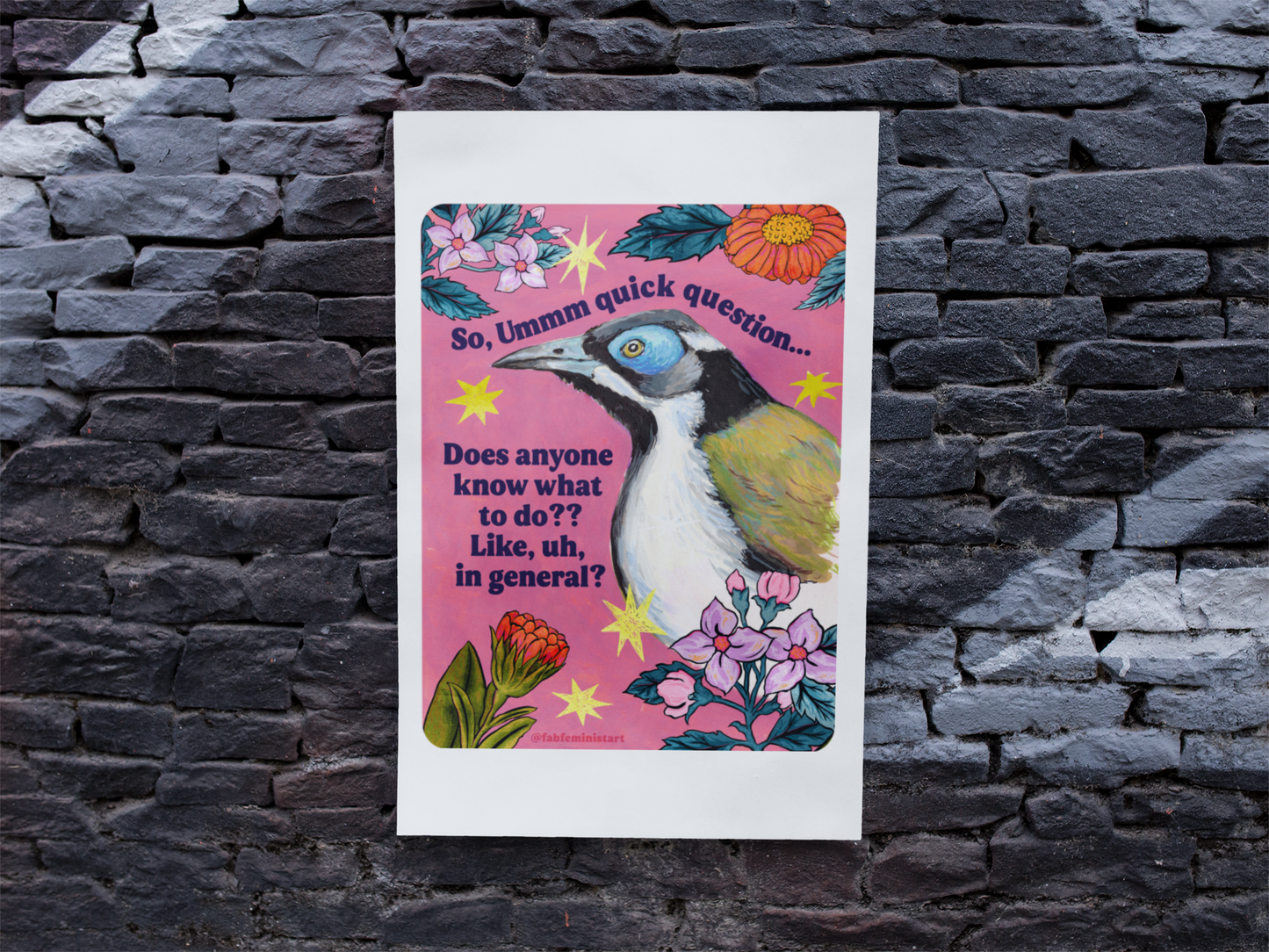 So, Ummm quick question... Does anyone know what to do?? Like, uh, in general: feminist art print