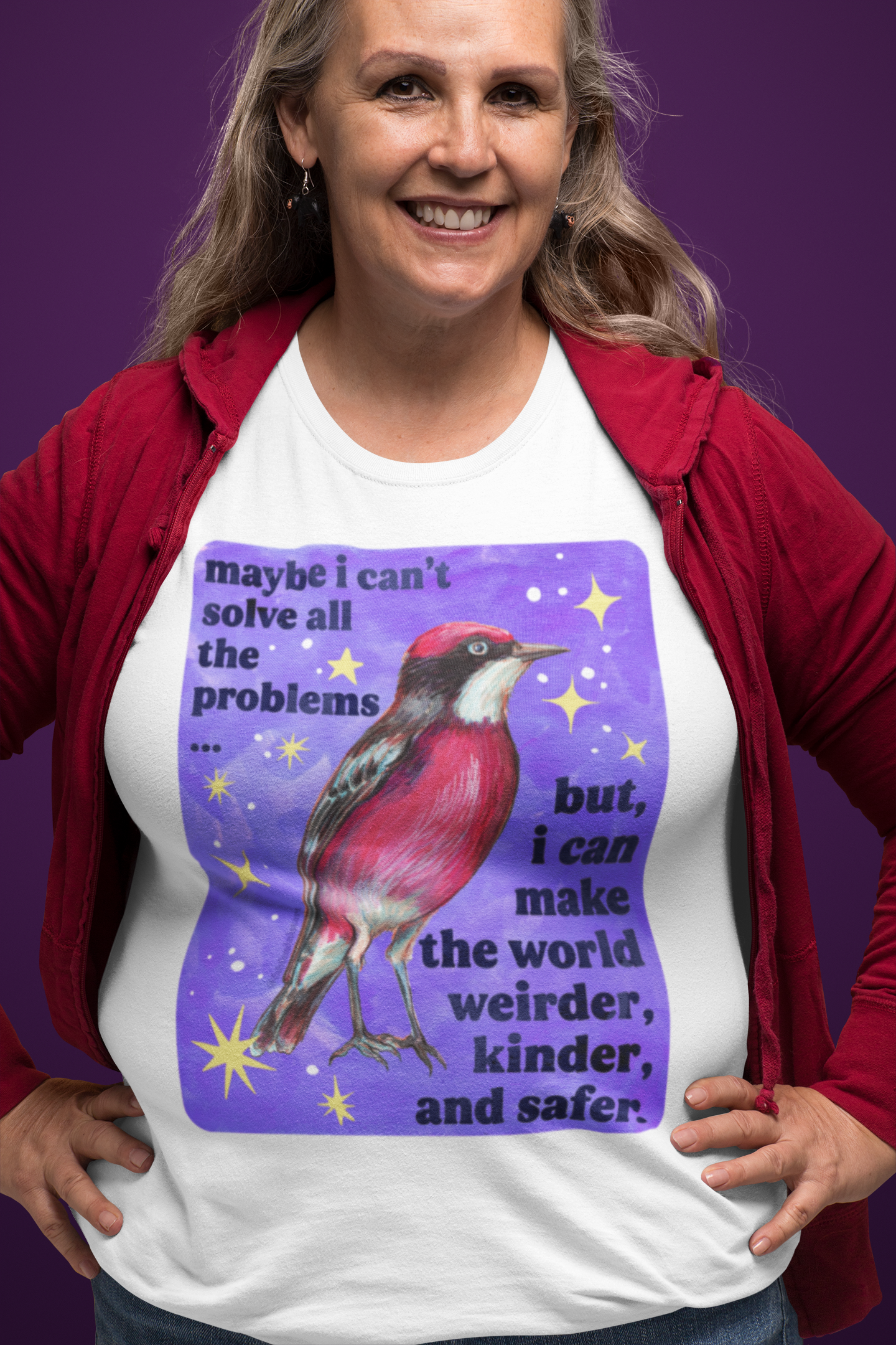 Maybe I Can't Solve All The Problems but I can make the world weirder kinder and safer: feminist shirt