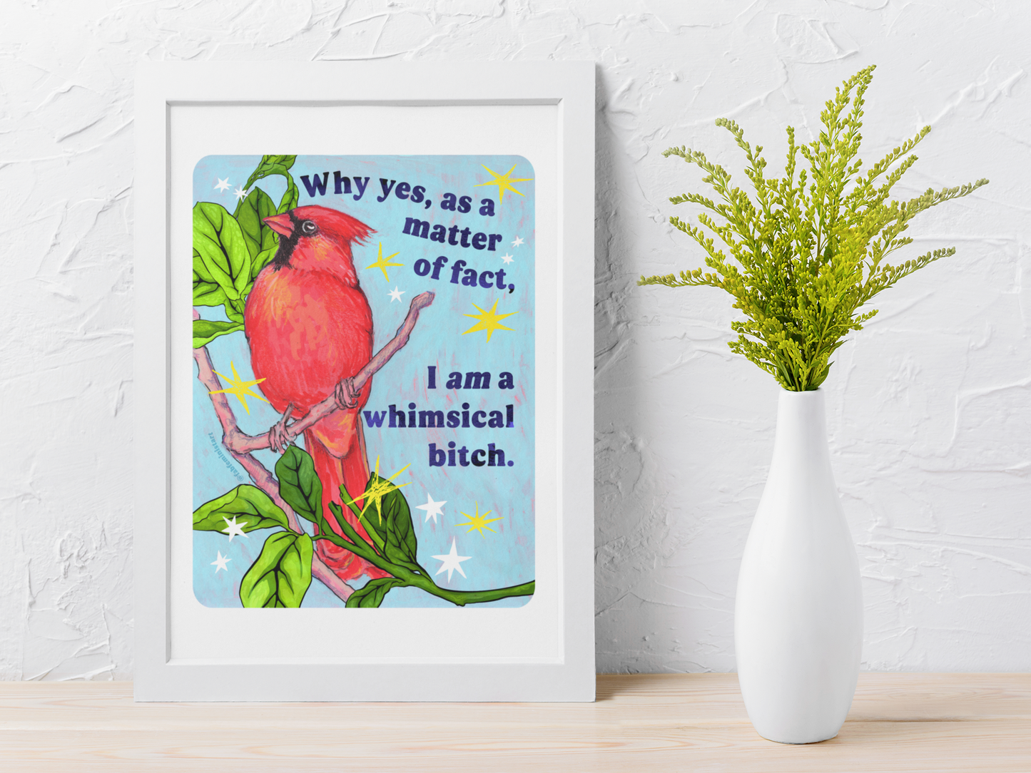 Why yes, as a matter of fact, I am a whimsical bitch: Feminist Art Print