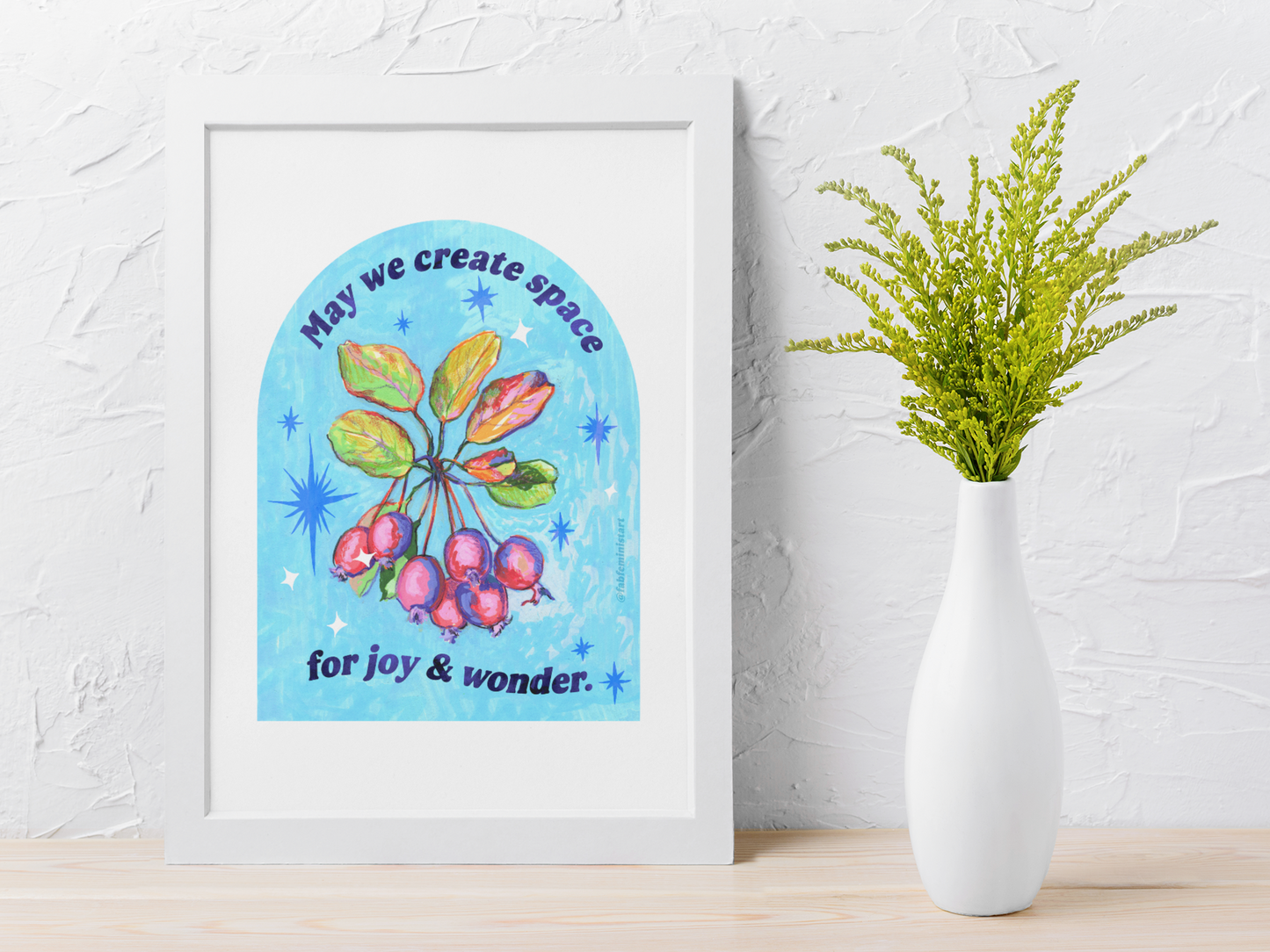 May we create space for joy and wonder: feminist art print