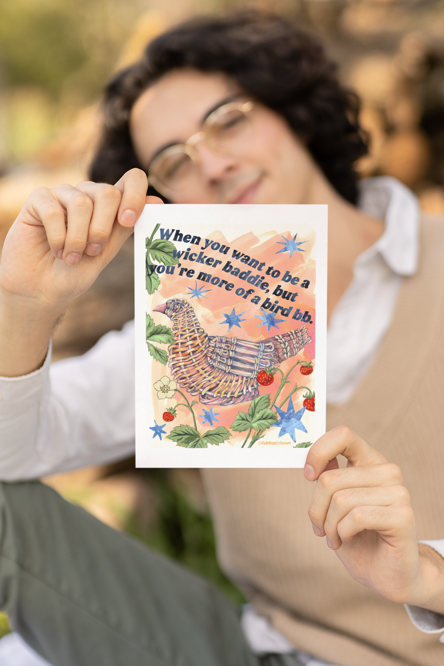 When you want to be a wicker baddie, but you’re more of a bird bb: feminist art print