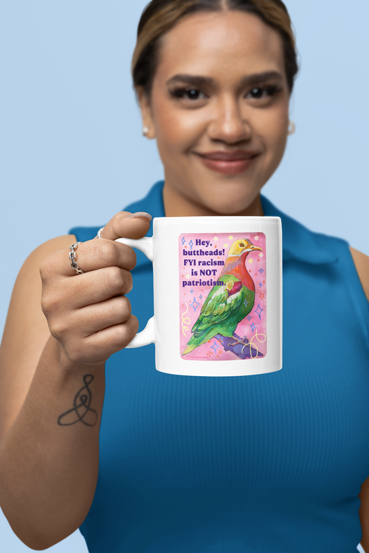 Hey Butthead FYI racism is not patriotism: feminist mug