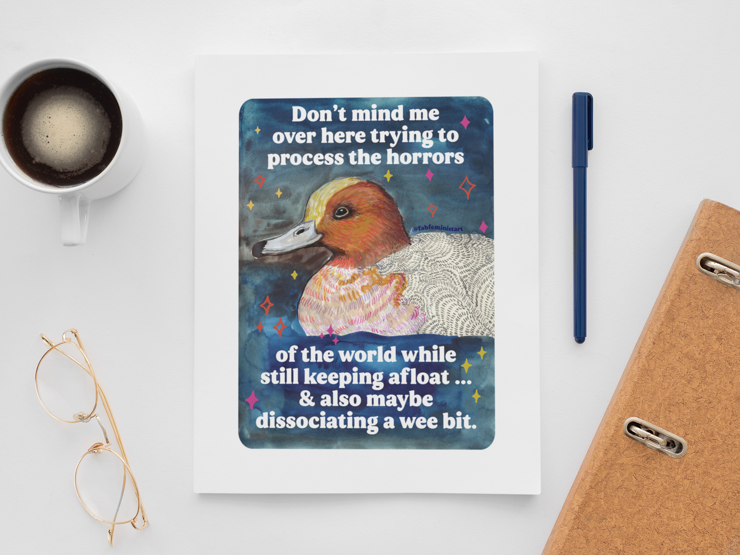 Don't mind me over here trying to process the horrors of the world while still keeping afloat: feminist print