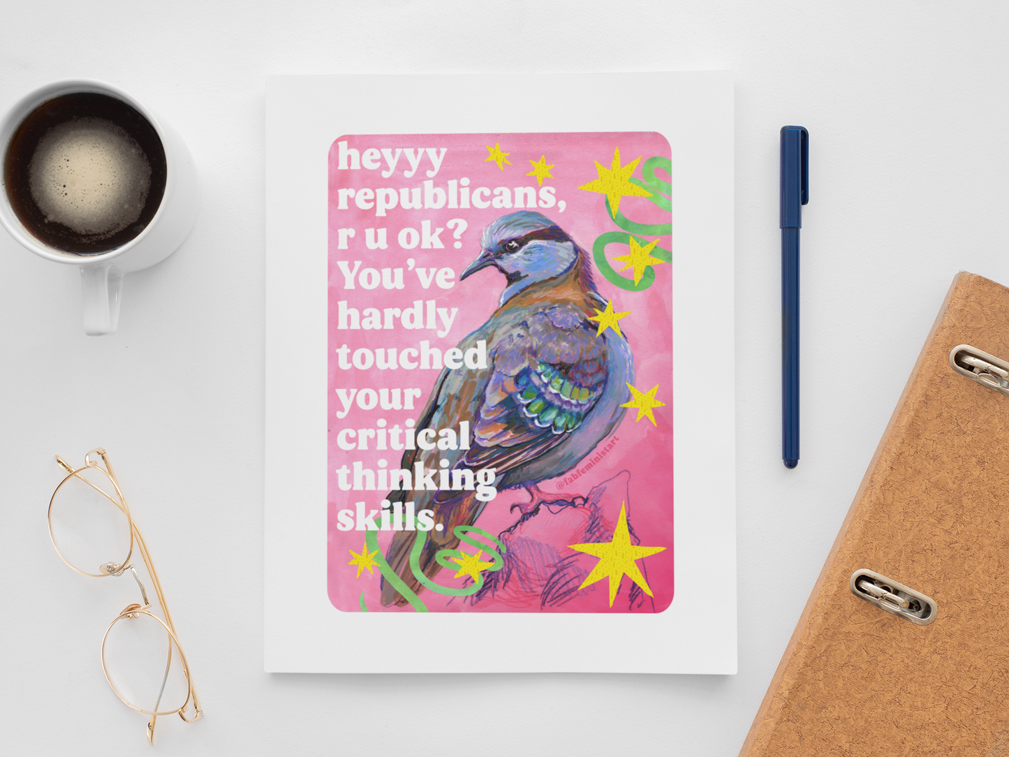heyyy republicans, r u ok? You've hardly touched your critical thinking skills: feminist art print