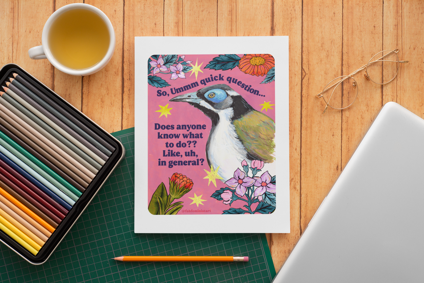 So, Ummm quick question... Does anyone know what to do?? Like, uh, in general: feminist art print