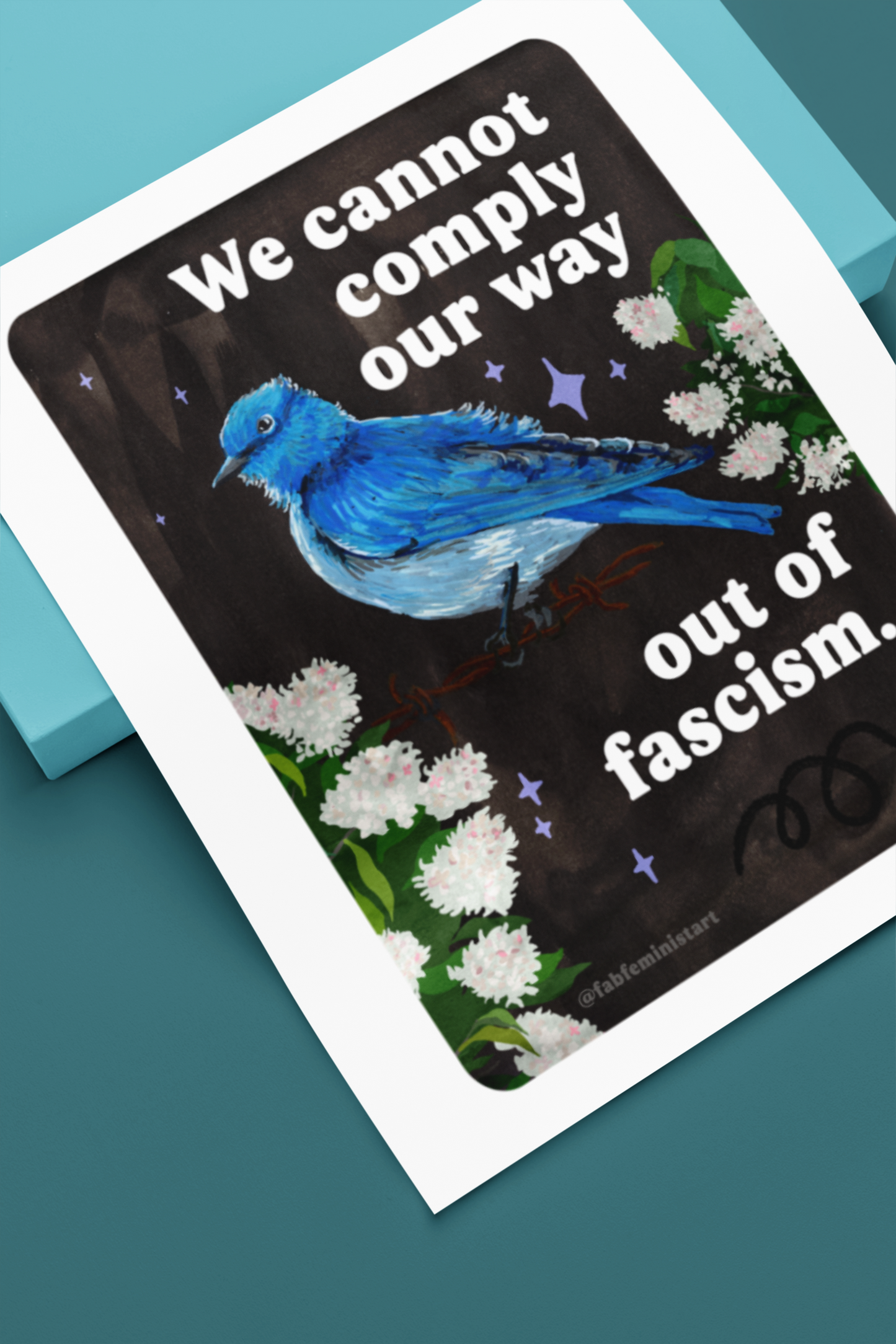 We cannot comply our way out of fascism: feminist art print