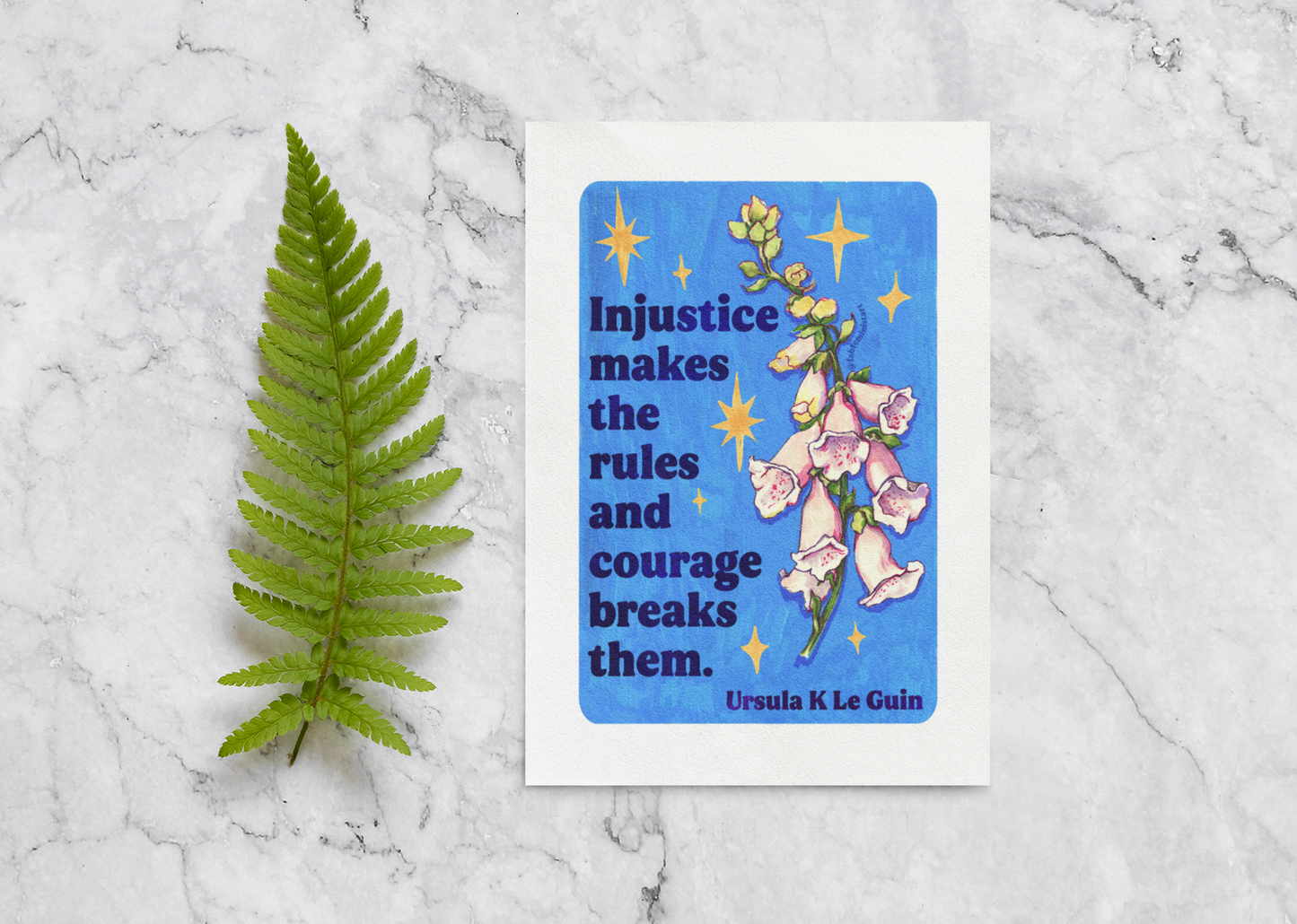 Injustice makes the rules and courage breaks them, Ursula K Le Guin: Floral Quote Art
