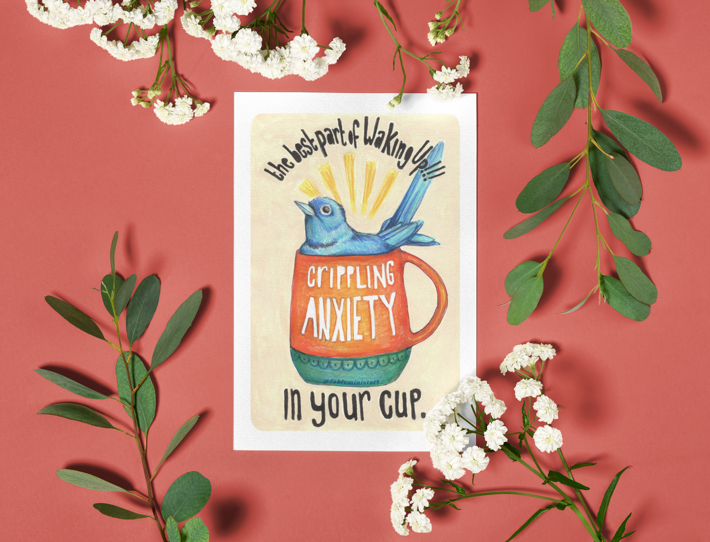 The best part of waking up crippling anxiety in your cup: mental health art print