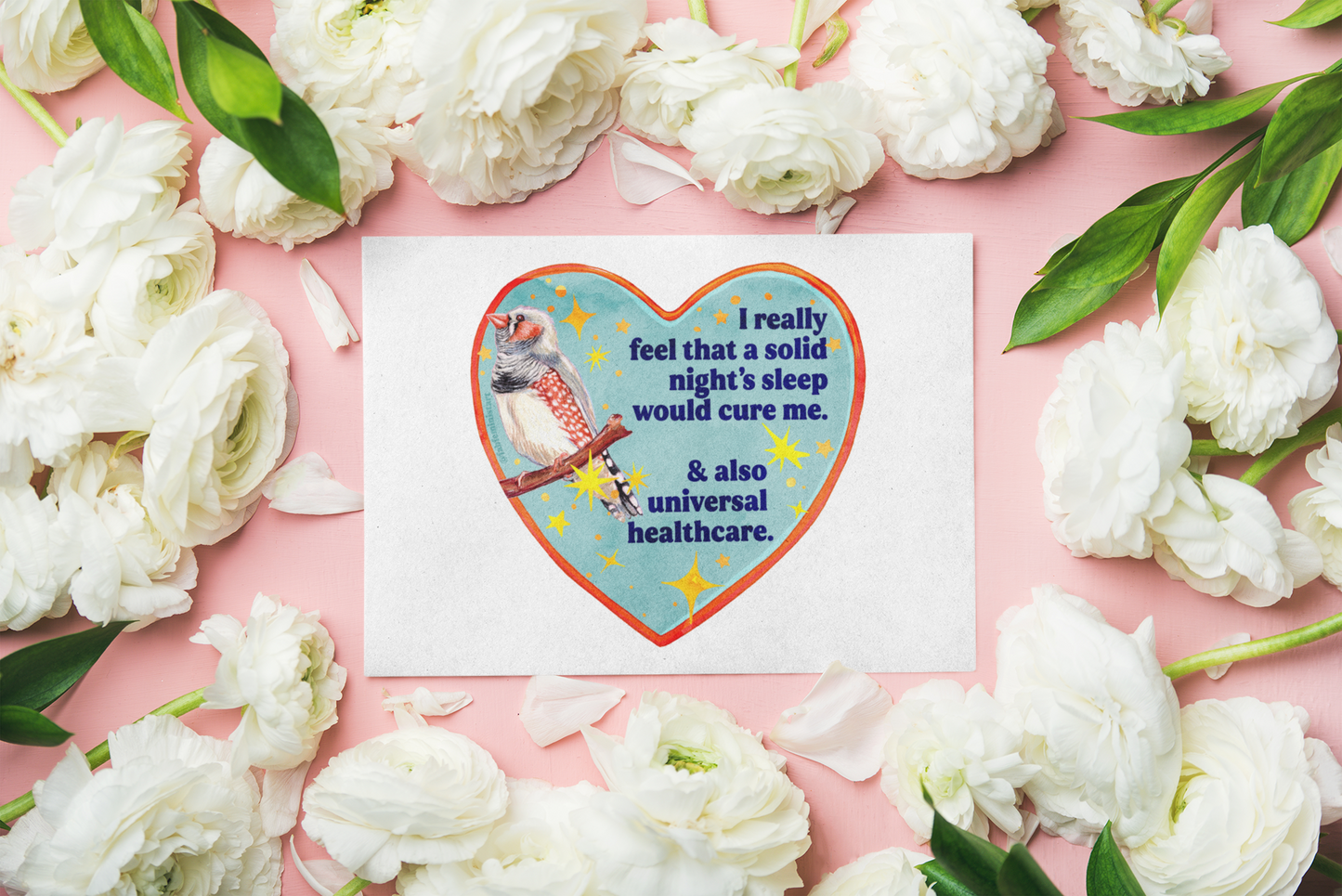 I really feel that a solid night’s sleep would cure me & also universal healthcare: feminist art print