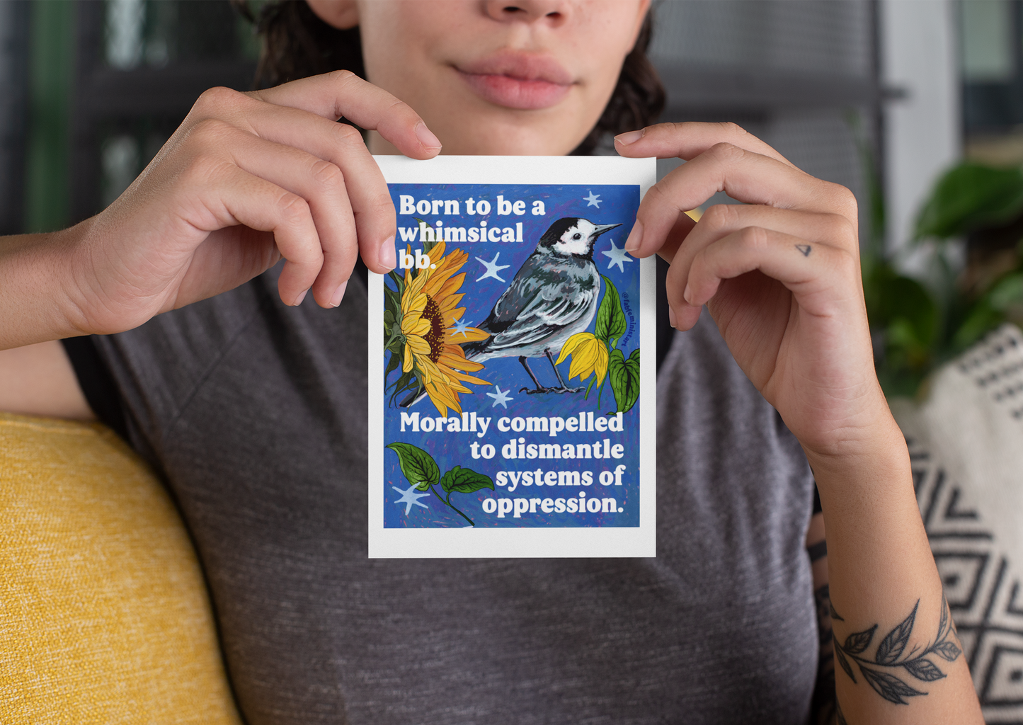Born to be a whimsical bb, morally compelled to dismantle systems of oppression: Feminist Bird Art Print