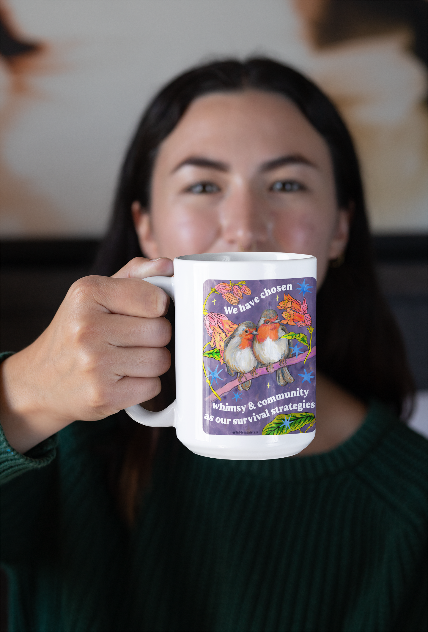 We have chosen whimsy & community as our survival strategies: feminist mug