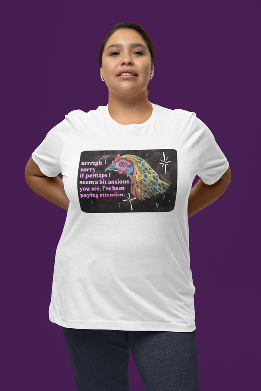 errrgh sorry if perhaps i seem a bit anxious. you see, i've been paying attention: feminist shirt