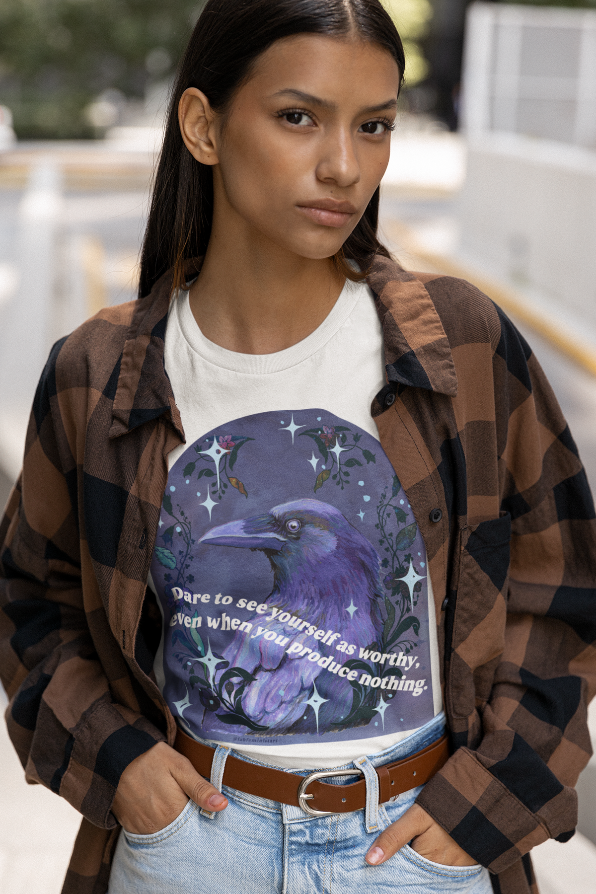 Dare to see yourself as worthy, even when you produce nothing: feminist shirt