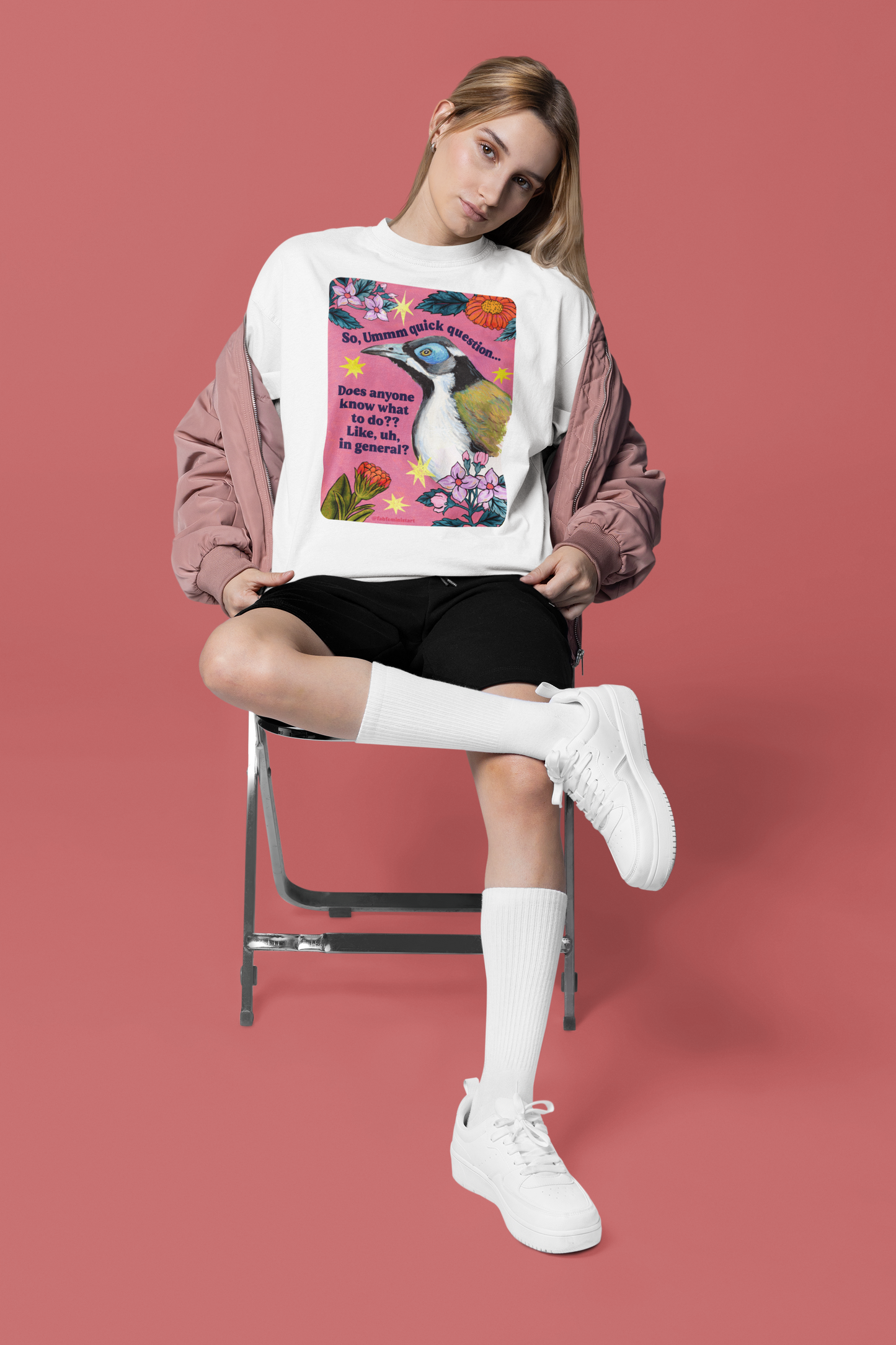 So, Ummm quick question... Does anyone know what do to?? Like, uh, in general: feminist shirt