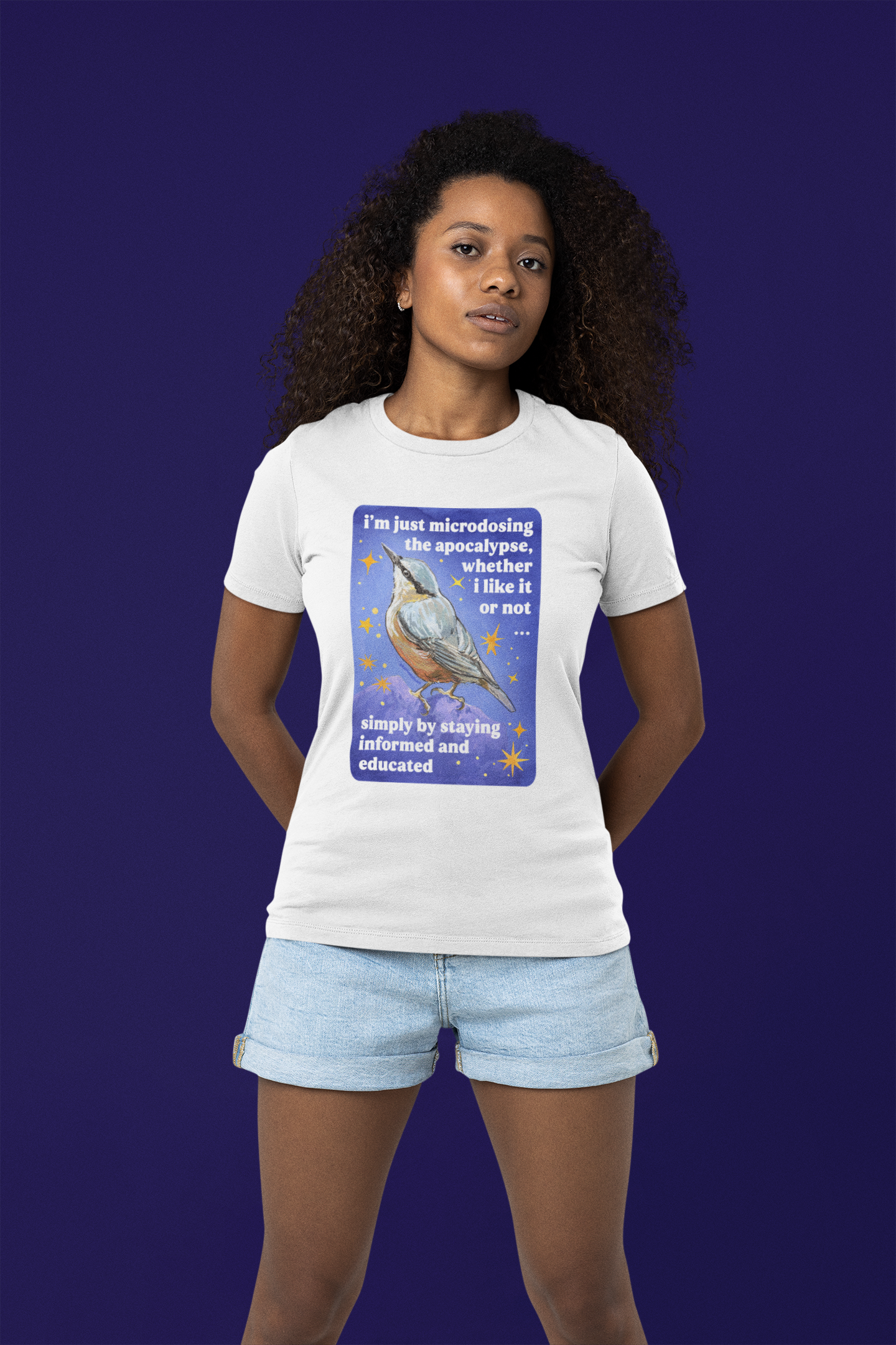 i'm just microdosing the apocalypse, whether i like it or not simply by staying informed and educated: feminist shirt