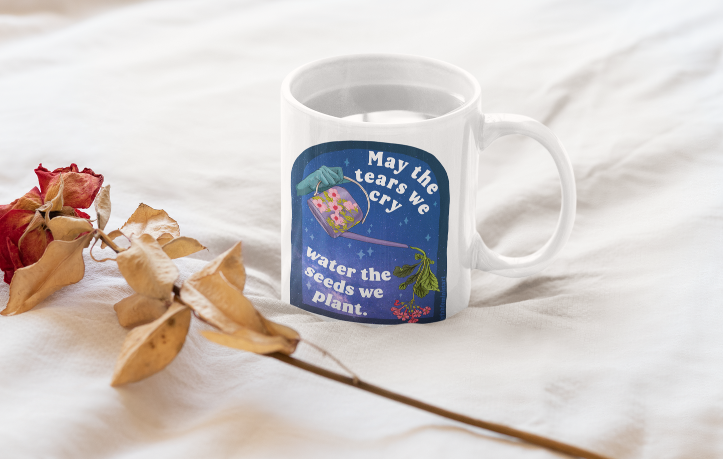 Feminist Mug: May The Tears We Cry Water The Seeds We Plant, quotes about life