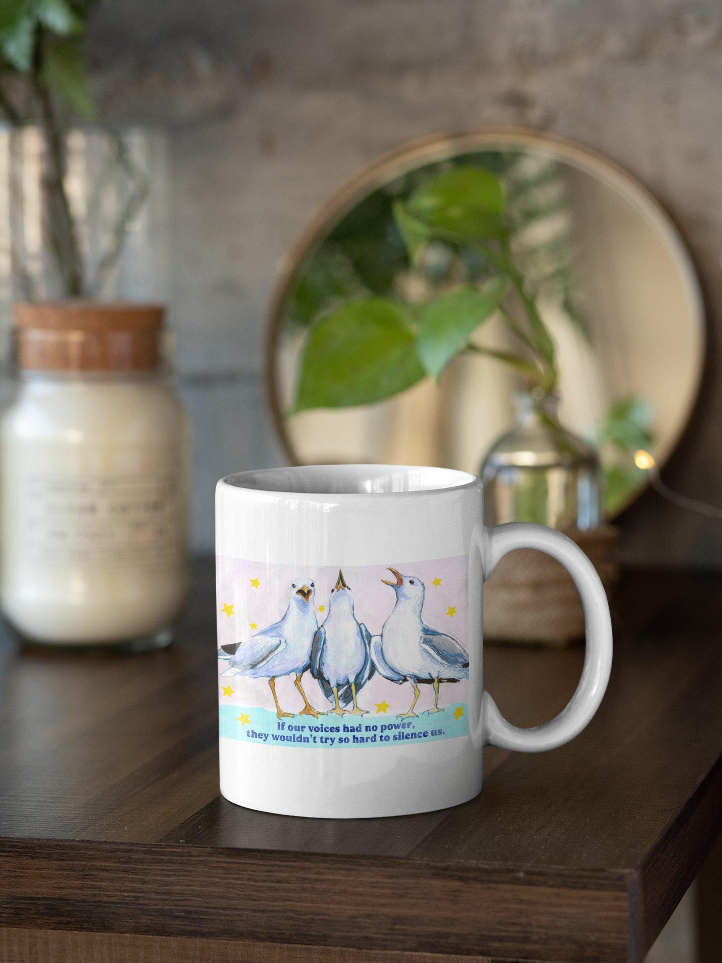 If our voices had no power, they wouldn't try so hard to silence us: feminist mug