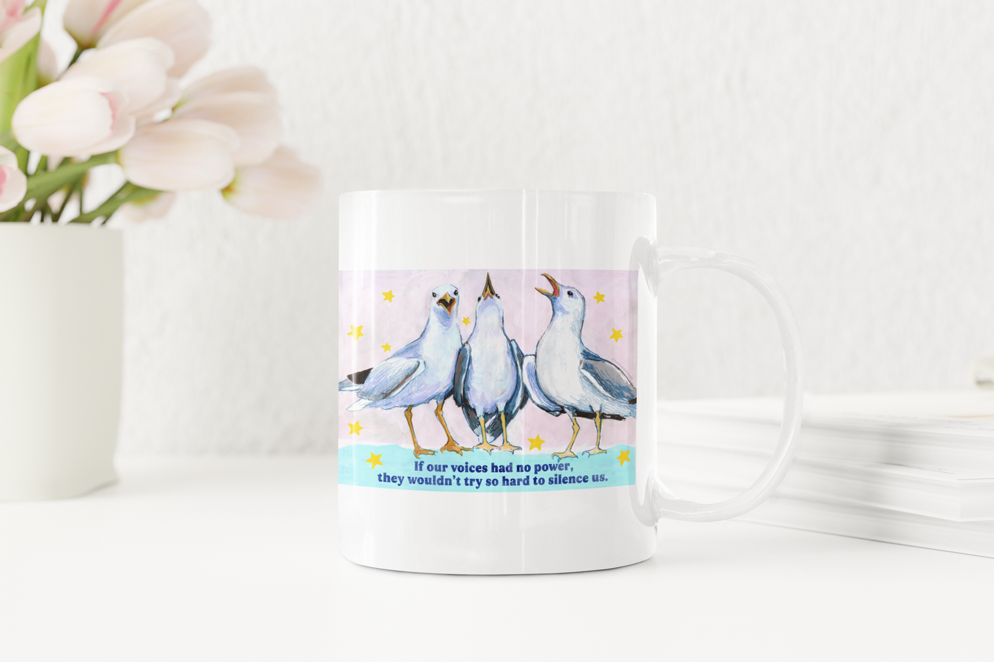 If our voices had no power, they wouldn't try so hard to silence us: feminist mug