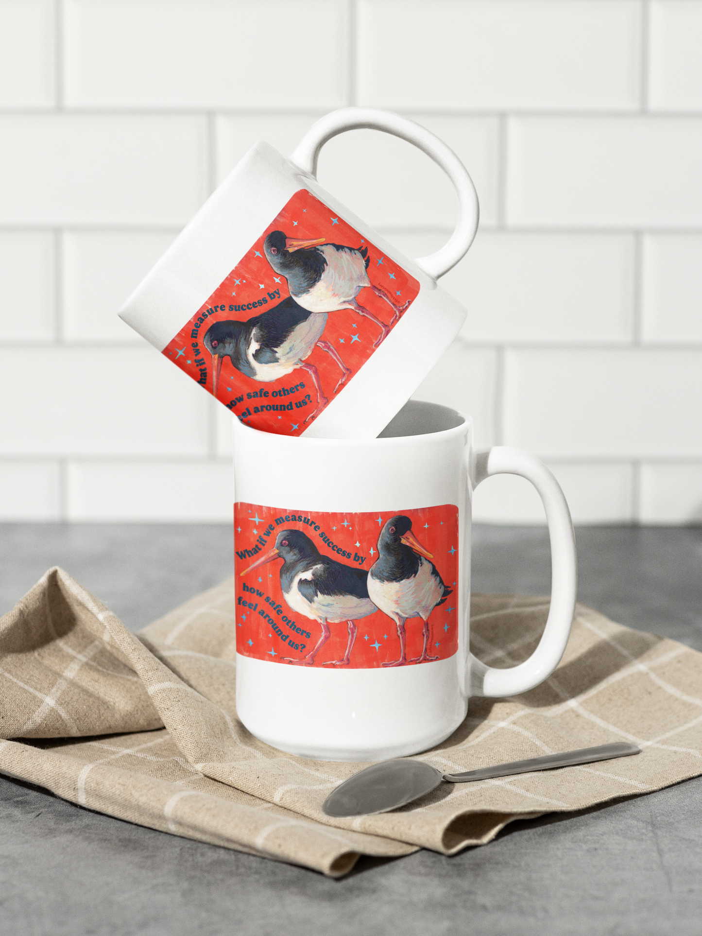 What if we measure success by how safe others feel around us: feminist mug