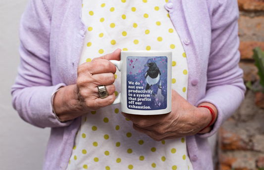 Feminist Mug — We do not owe productivity to a system that profits off our exhaustion