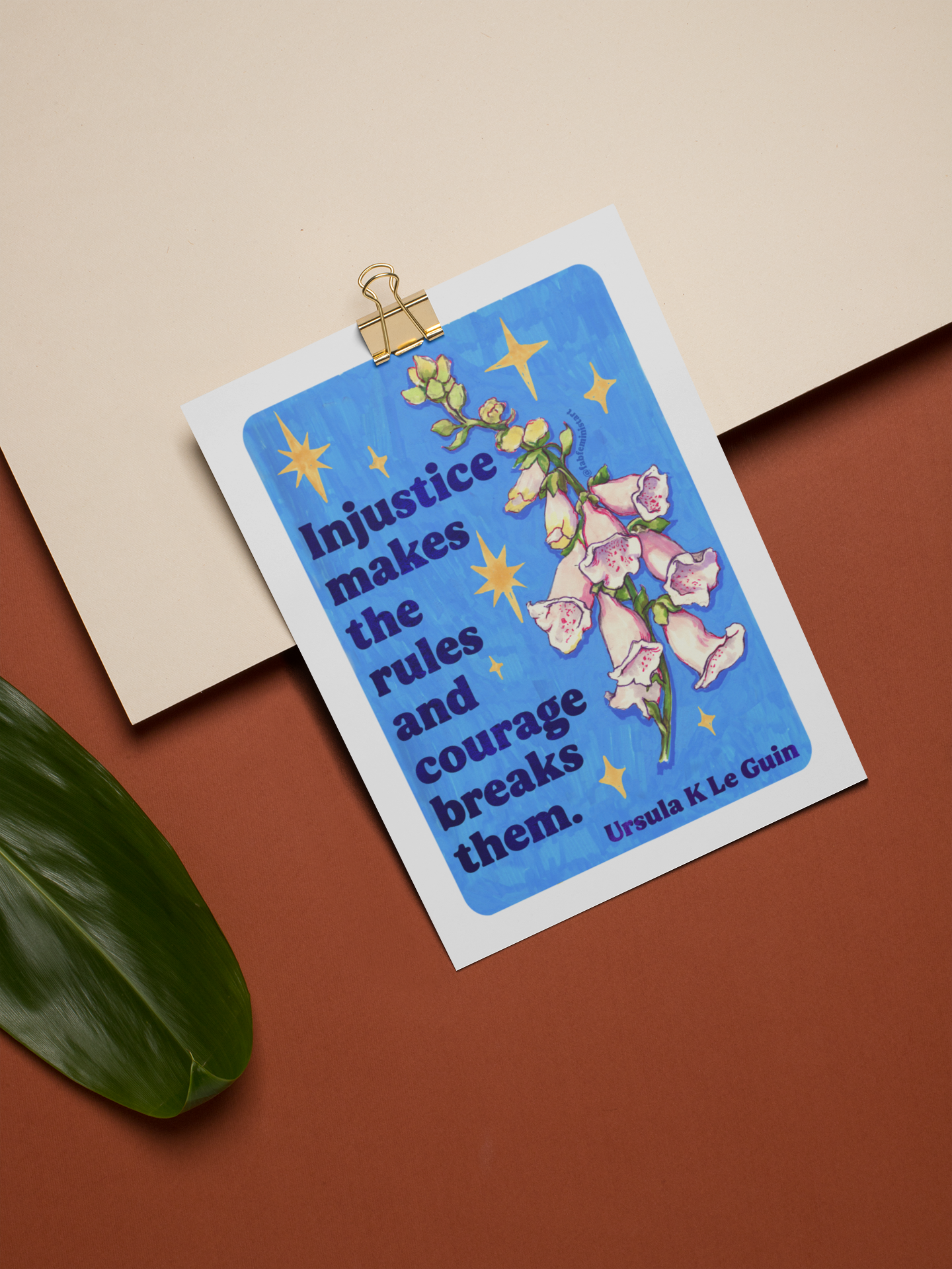 Injustice makes the rules and courage breaks them, Ursula K Le Guin: Floral Quote Art
