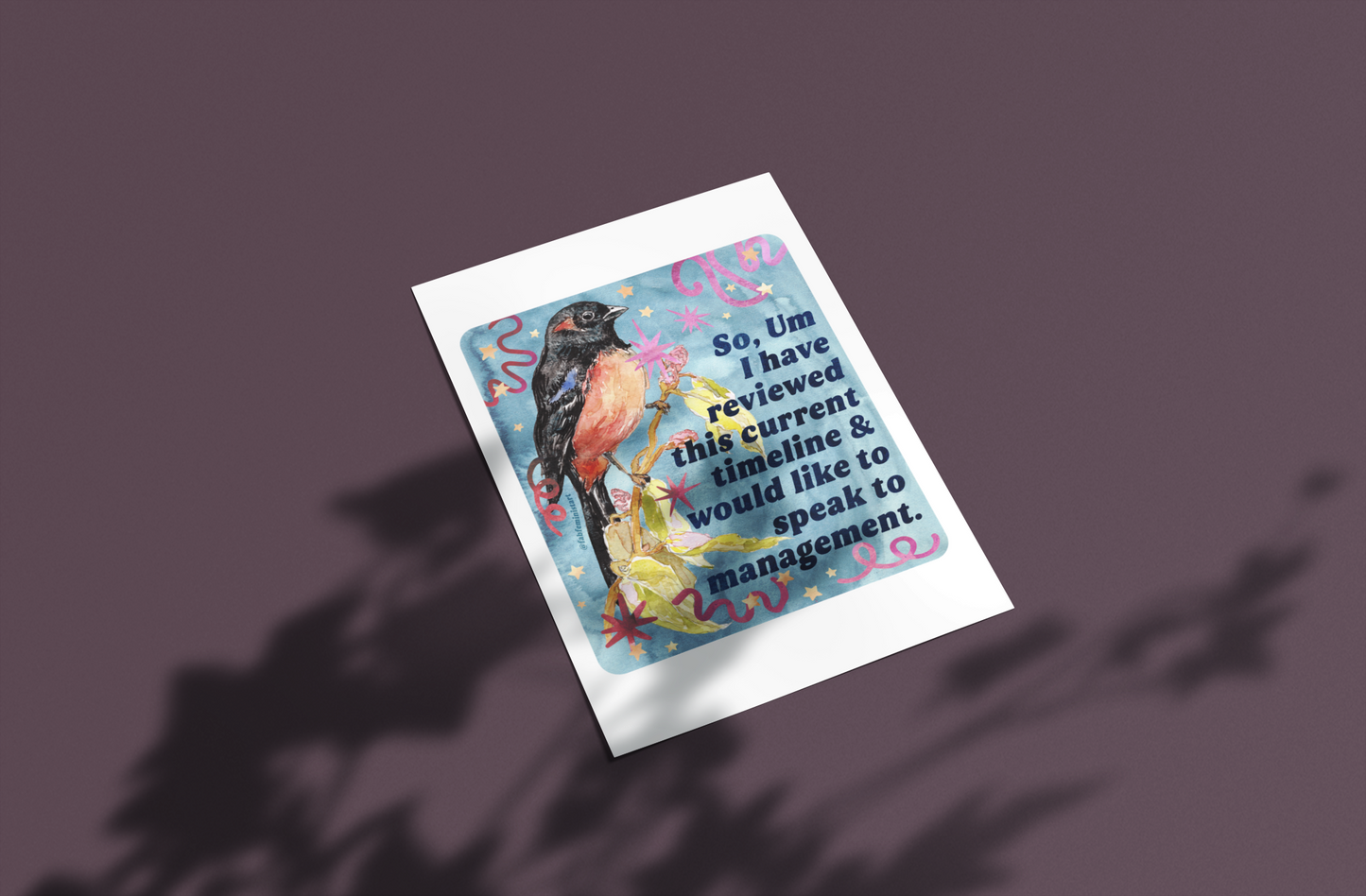 So, Um I Have Reviewed This Current Timeline & Would Like to Speak to Management: feminist art print