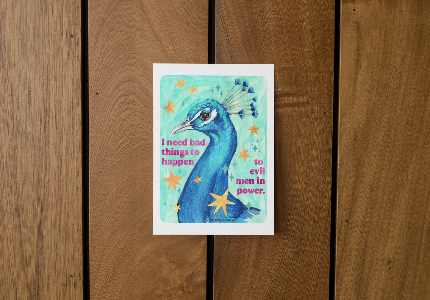 I Need Bad Things to Happen to Evil Men in Power: Feminist Art Print