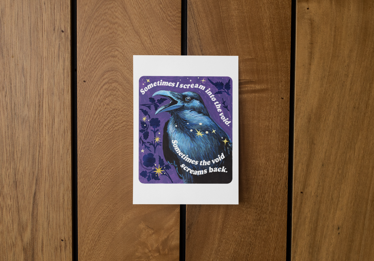 Sometimes I scream into the void Sometimes the void screams back: feminist art print