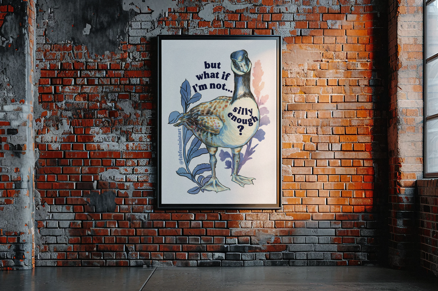 But what if I'm not silly enough: silly goose art print