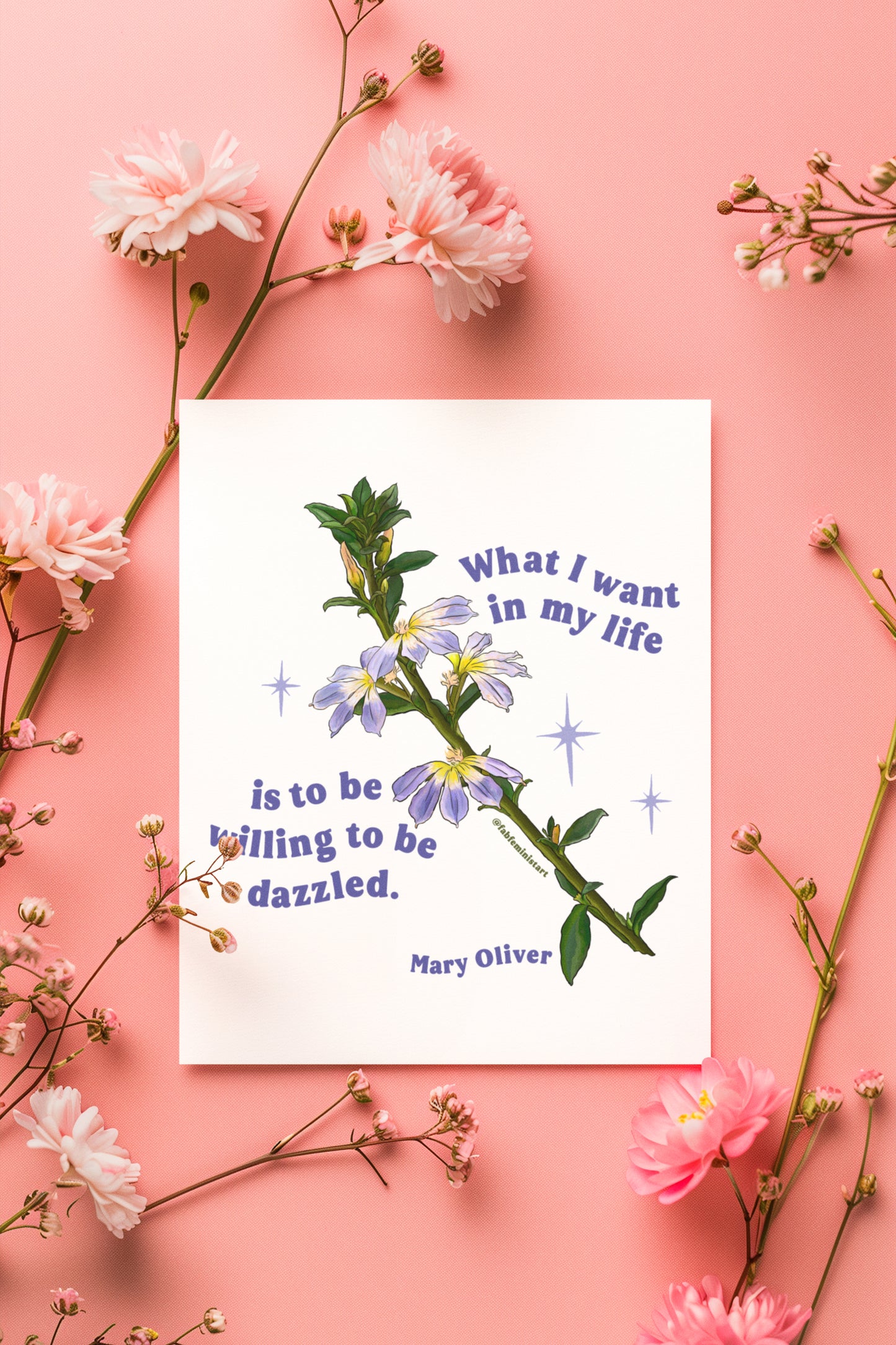 What I want in my life is to be willing to be dazzled, Mary Oliver: Feminist Print