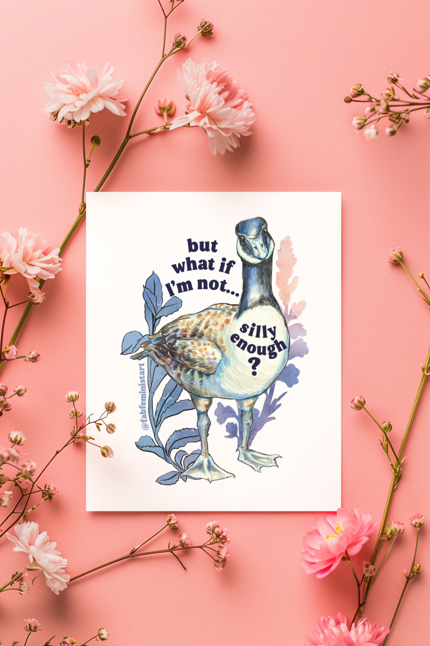 But what if I'm not silly enough: silly goose art print