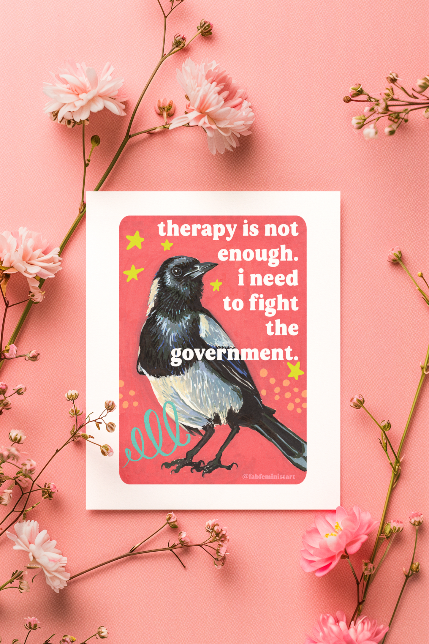 Therapy Is Not Enough, I Need to Fight the Government: feminist art print