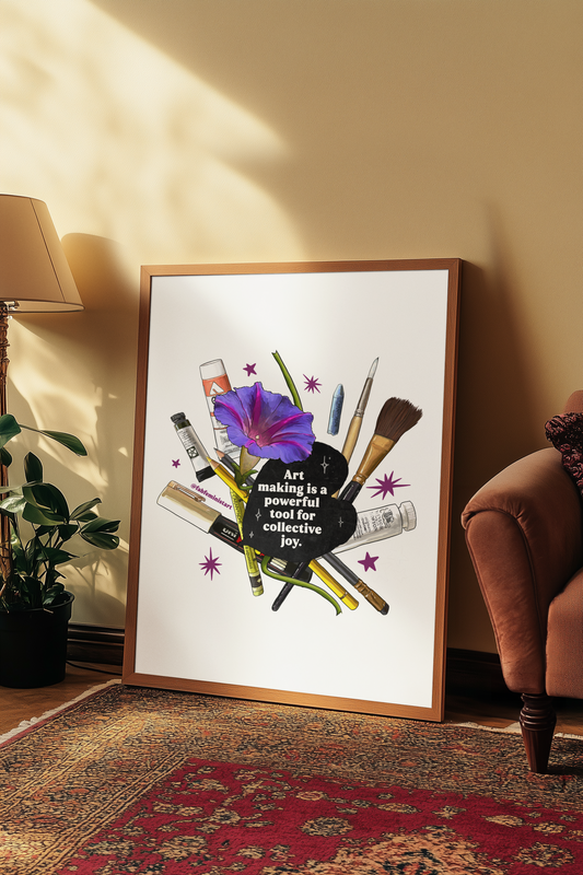 Art Making is a Powerful Tool for Collective Joy: feminist art print